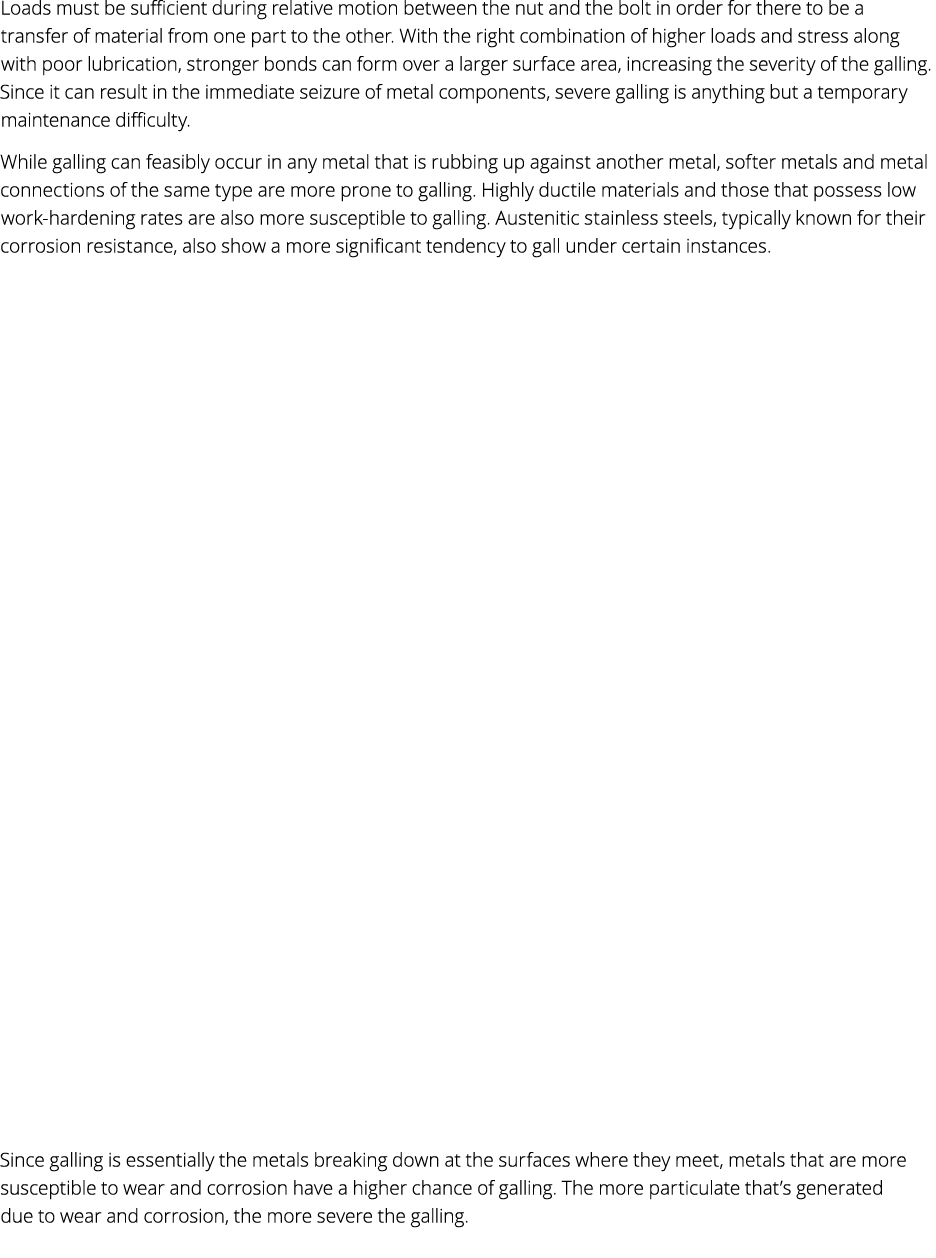Loads must be sufficient during relative motion between the nut and the bolt in order for there to be a transfer of m...
