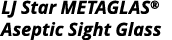 LJ Star METAGLAS® Aseptic Sight Glass