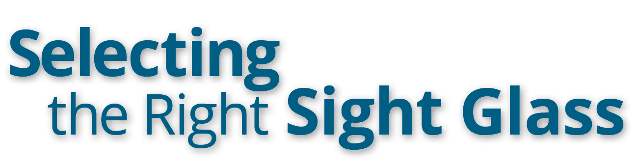Selecting the Right Sight Glass