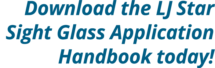 Download the LJ Star Sight Glass Application Handbook today!
