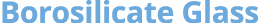 Borosilicate Glass