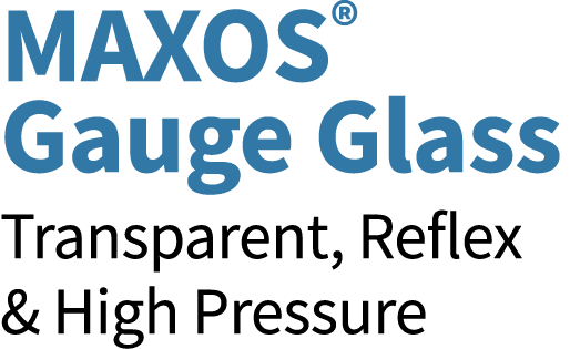 MAXOS  Gauge Glass Transparent, Reflex & High Pressure