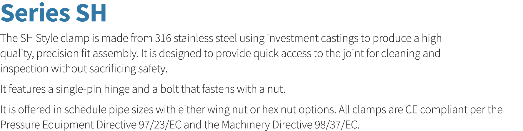 Series SH The SH Style clamp is made from 316 stainless steel using investment castings to produce a high quality, pr   