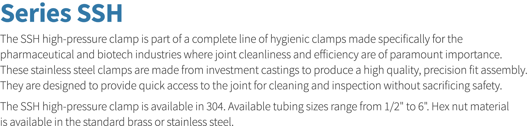Series SSH The SSH high-pressure clamp is part of a complete line of hygienic clamps made specifically for the pharma   