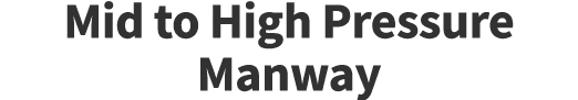 Mid to High Pressure Manway
