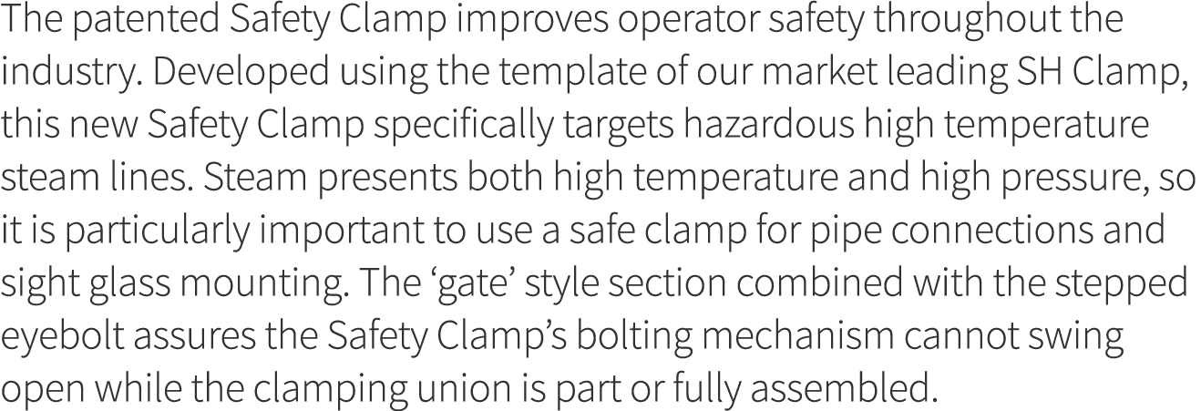 The patented Safety Clamp improves operator safety throughout the industry  Developed using the template of our marke   