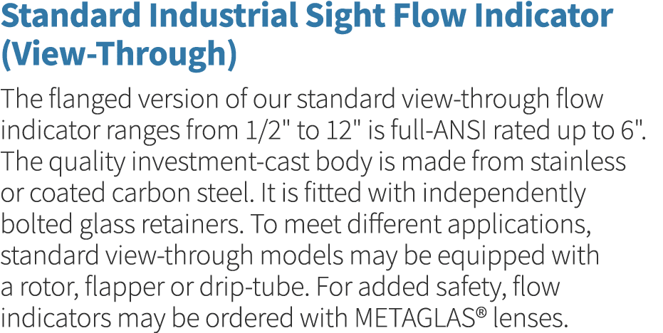 Standard Industrial Sight Flow Indicator (View-Through) The flanged version of our standard view-through flow indicat   