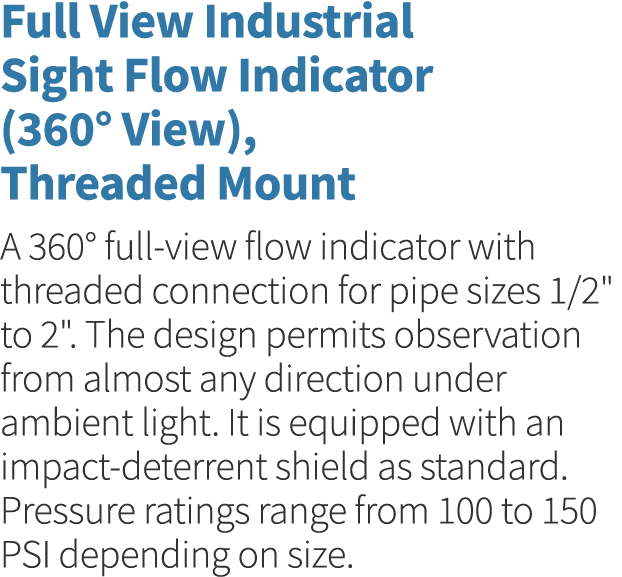 Full View Industrial Sight Flow Indicator (360  View), Threaded Mount A 360  full-view flow indicator with threaded c   